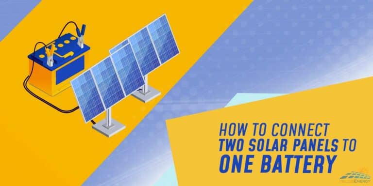 How To Connect Two Solar Panels To One Battery