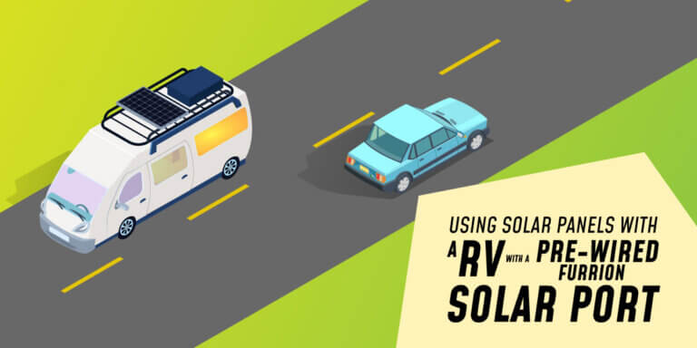 Using Solar Panels With a RV With a Pre-Wired Furrion Solar Port
