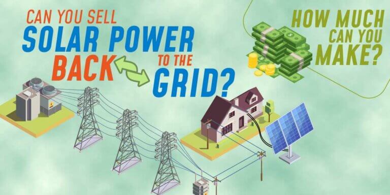 Can You Sell Solar Power Back to the Grid? How Much Can You Make?